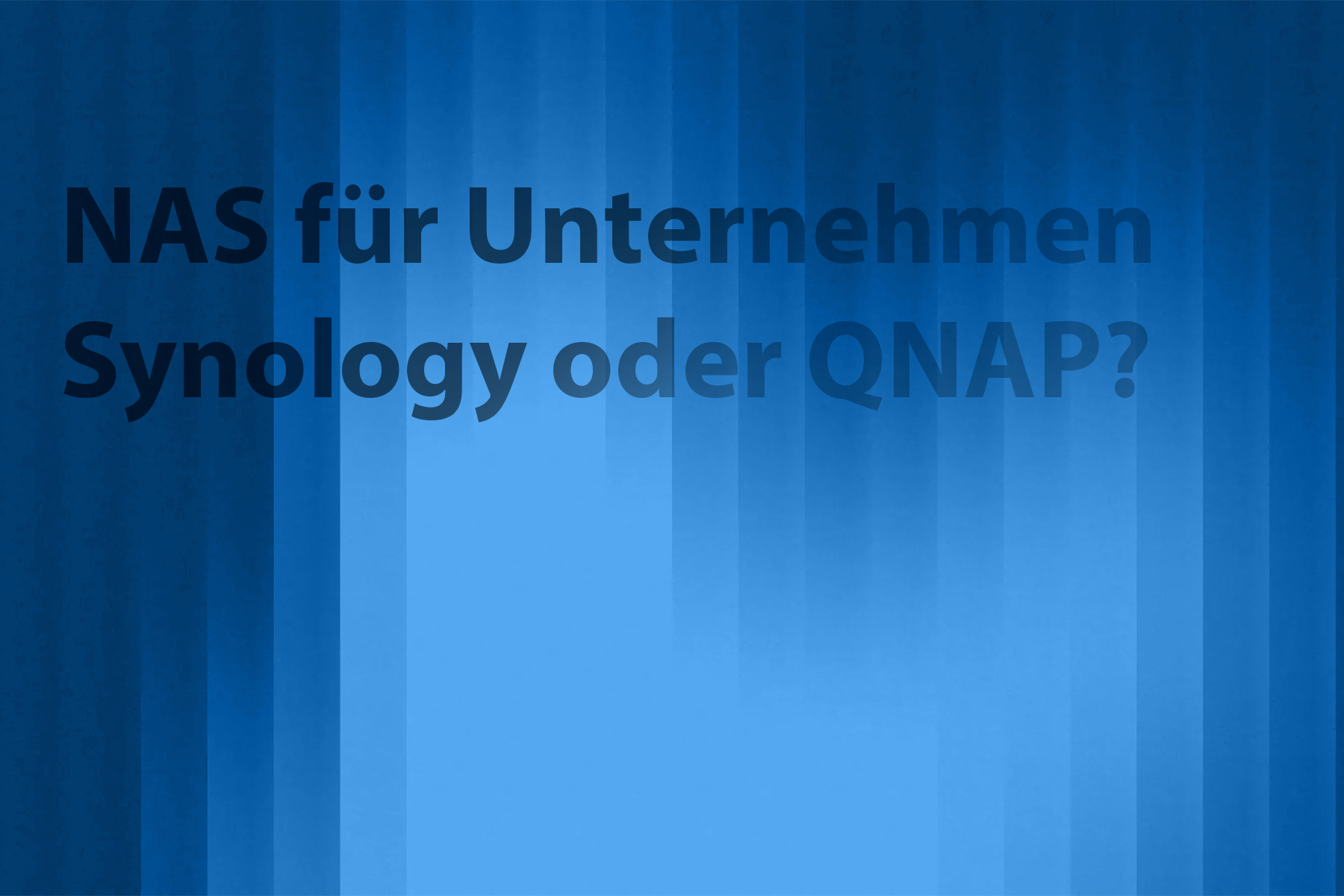 NAS für Unternehmen – Synology oder QNAP?
